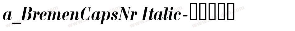 a_BremenCapsNr Italic字体转换